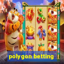 polygon betting